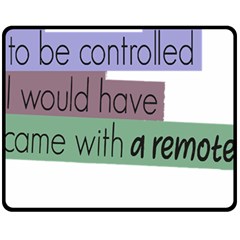 Woman T- Shirt If I Was Meant To Be Controlled I Would Have Came With A Remote T- Shirt (1) One Side Fleece Blanket (medium) by maxcute