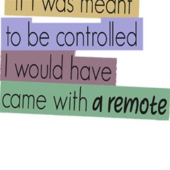 Woman T- Shirt If I Was Meant To Be Controlled I Would Have Came With A Remote T- Shirt (1) Play Mat (rectangle) by maxcute