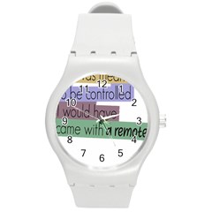 Woman T- Shirt If I Was Meant To Be Controlled I Would Have Came With A Remote T- Shirt (1) Round Plastic Sport Watch (m)