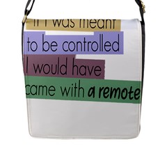 Woman T- Shirt If I Was Meant To Be Controlled I Would Have Came With A Remote T- Shirt (1) Flap Closure Messenger Bag (l)