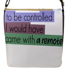 Woman T- Shirt If I Was Meant To Be Controlled I Would Have Came With A Remote T- Shirt (1) Flap Closure Messenger Bag (s) by maxcute