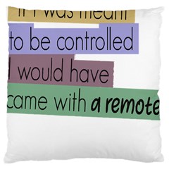 Woman T- Shirt If I Was Meant To Be Controlled I Would Have Came With A Remote T- Shirt (1) Large Premium Plush Fleece Cushion Case (one Side) by maxcute