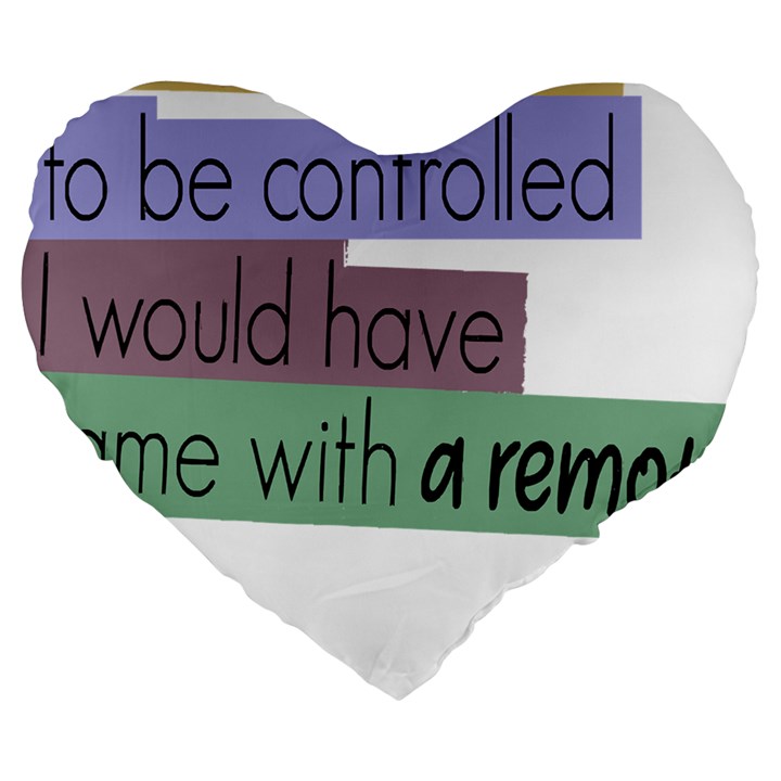 Woman T- Shirt If I Was Meant To Be Controlled I Would Have Came With A Remote T- Shirt (1) Large 19  Premium Flano Heart Shape Cushions