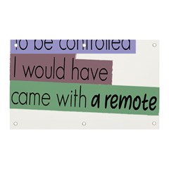 Woman T- Shirt If I Was Meant To Be Controlled I Would Have Came With A Remote T- Shirt (1) Banner And Sign 5  X 3  by maxcute