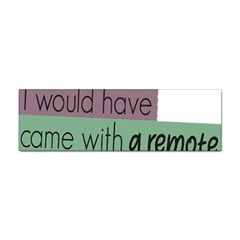 Woman T- Shirt If I Was Meant To Be Controlled I Would Have Came With A Remote T- Shirt Sticker Bumper (100 Pack) by maxcute