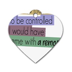 Woman T- Shirt If I Was Meant To Be Controlled I Would Have Came With A Remote T- Shirt Dog Tag Heart (one Side) by maxcute