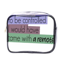 Woman T- Shirt If I Was Meant To Be Controlled I Would Have Came With A Remote T- Shirt Mini Toiletries Bag (one Side) by maxcute