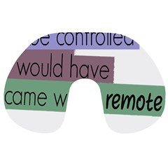 Woman T- Shirt If I Was Meant To Be Controlled I Would Have Came With A Remote T- Shirt Travel Neck Pillow