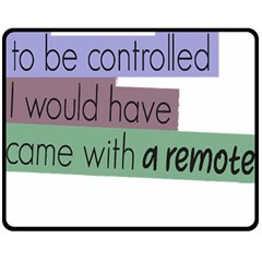 Woman T- Shirt If I Was Meant To Be Controlled I Would Have Came With A Remote T- Shirt Fleece Blanket (medium) by maxcute