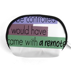 Woman T- Shirt If I Was Meant To Be Controlled I Would Have Came With A Remote T- Shirt Accessory Pouch (medium)