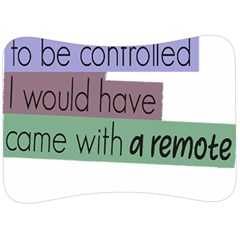 Woman T- Shirt If I Was Meant To Be Controlled I Would Have Came With A Remote T- Shirt Velour Seat Head Rest Cushion by maxcute