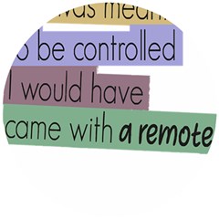 Woman T- Shirt If I Was Meant To Be Controlled I Would Have Came With A Remote T- Shirt Wooden Puzzle Round by maxcute