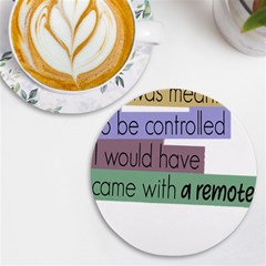 Woman T- Shirt If I Was Meant To Be Controlled I Would Have Came With A Remote T- Shirt Uv Print Round Tile Coaster by maxcute