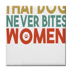 Women And Girls T- Shirtthat Dog Never Bites Women  T- Shirt Tile Coaster by maxcute