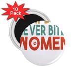 Women And Girls T- Shirtthat Dog Never Bites Women  T- Shirt 2.25  Magnets (10 pack)  Front