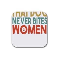 Women And Girls T- Shirtthat Dog Never Bites Women  T- Shirt Rubber Coaster (square)