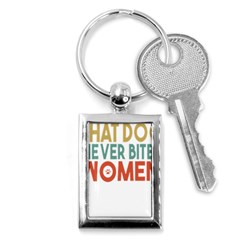 Women And Girls T- Shirtthat Dog Never Bites Women  T- Shirt Key Chain (rectangle)