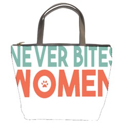 Women And Girls T- Shirtthat Dog Never Bites Women  T- Shirt Bucket Bag by maxcute