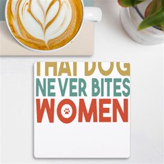 Women And Girls T- Shirtthat Dog Never Bites Women  T- Shirt Uv Print Square Tile Coaster 