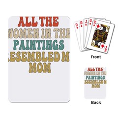 Women And Mom T- Shirt All The Women In The Paintings Resembled My Mom  T- Shirt Playing Cards Single Design (rectangle) by maxcute