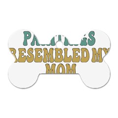 Women And Mom T- Shirt All The Women In The Paintings Resembled My Mom  T- Shirt Dog Tag Bone (two Sides) by maxcute