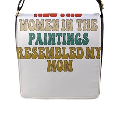 Women And Mom T- Shirt All The Women In The Paintings Resembled My Mom  T- Shirt Flap Closure Messenger Bag (l) by maxcute