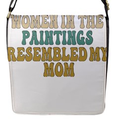 Women And Mom T- Shirt All The Women In The Paintings Resembled My Mom  T- Shirt Flap Closure Messenger Bag (s) by maxcute