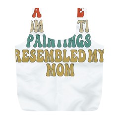 Women And Mom T- Shirt All The Women In The Paintings Resembled My Mom  T- Shirt Full Print Recycle Bag (l) by maxcute