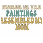 Women And Mom T- Shirt All The Women In The Paintings Resembled My Mom  T- Shirt One Side Premium Plush Fleece Blanket (Medium) 60 x50  Blanket Front