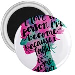 Women Empowerment Inspiring Quote Femin T- Shirt Women Empowerment Inspiring Quote Feminist Tee For 3  Magnets Front