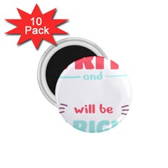 Writer Gift T- Shirt Just Write And Everything Will Be Alright T- Shirt 1 75  Magnets (10 Pack)  by maxcute