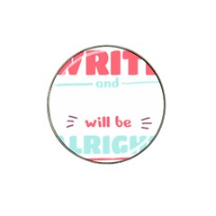 Writer Gift T- Shirt Just Write And Everything Will Be Alright T- Shirt Hat Clip Ball Marker (4 Pack) by maxcute