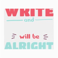 Writer Gift T- Shirt Just Write And Everything Will Be Alright T- Shirt Small Glasses Cloth (2 Sides) by maxcute