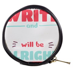 Writer Gift T- Shirt Just Write And Everything Will Be Alright T- Shirt Mini Makeup Bag by maxcute