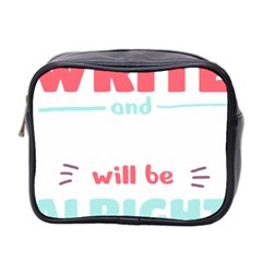 Writer Gift T- Shirt Just Write And Everything Will Be Alright T- Shirt Mini Toiletries Bag (two Sides) by maxcute