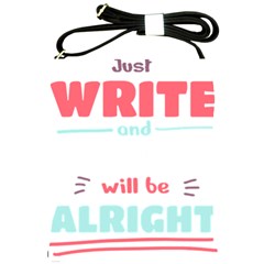 Writer Gift T- Shirt Just Write And Everything Will Be Alright T- Shirt Shoulder Sling Bag by maxcute