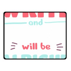 Writer Gift T- Shirt Just Write And Everything Will Be Alright T- Shirt One Side Fleece Blanket (small) by maxcute