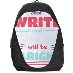 Writer Gift T- Shirt Just Write And Everything Will Be Alright T- Shirt Backpack Bag by maxcute