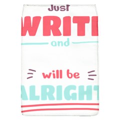 Writer Gift T- Shirt Just Write And Everything Will Be Alright T- Shirt Removable Flap Cover (l) by maxcute