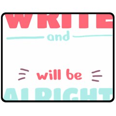 Writer Gift T- Shirt Just Write And Everything Will Be Alright T- Shirt Fleece Blanket (medium) by maxcute