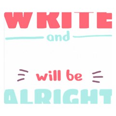 Writer Gift T- Shirt Just Write And Everything Will Be Alright T- Shirt Premium Plush Fleece Blanket (small) by maxcute