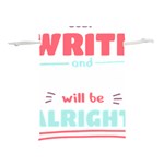 Writer Gift T- Shirt Just Write And Everything Will Be Alright T- Shirt Lightweight Drawstring Pouch (L) Front