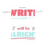 Writer Gift T- Shirt Just Write And Everything Will Be Alright T- Shirt Lightweight Drawstring Pouch (L) Back