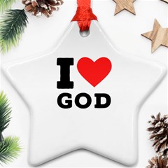 I Love God Ornament (star) by ilovewhateva