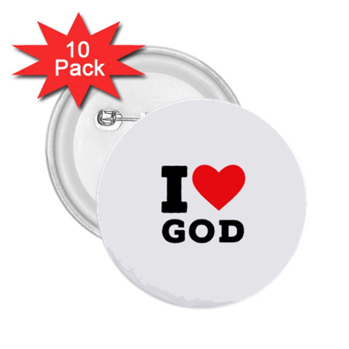 I love god 2.25  Buttons (10 pack) 