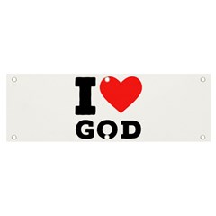 I Love God Banner And Sign 6  X 2  by ilovewhateva