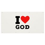 I love god Banner and Sign 8  x 4  Front