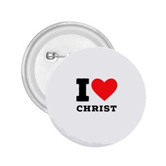 I Love Christ 2 25  Buttons by ilovewhateva