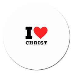 I Love Christ Magnet 5  (round) by ilovewhateva