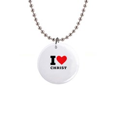 I Love Christ 1  Button Necklace by ilovewhateva